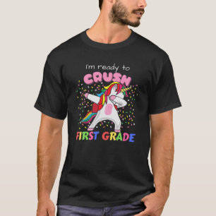 I’M Ready To Crush First-Grade Cute Dabbing Unicor T-Shirt