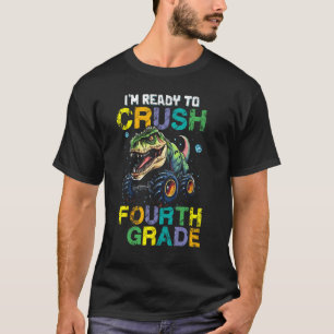 I m Ready To Crush Fourth Grade Monster Truck Dino T-Shirt
