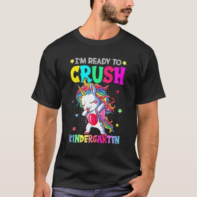 I m Ready To Crush Kindergarten Happy First Day Of T-Shirt (Front)