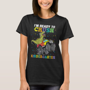I m Ready To Crush Kindergarten Monster Truck Dino T-Shirt