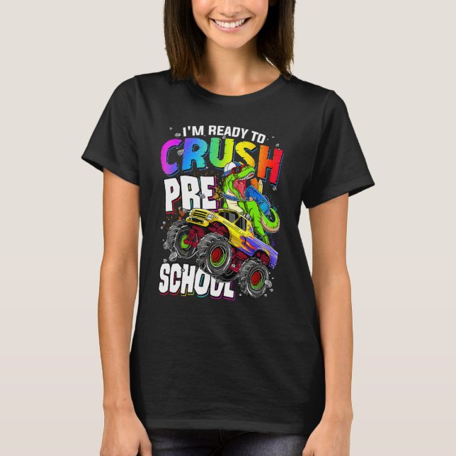 I m Ready To Crush Preschool Cute Dinosaur Back To T-Shirt (Front)