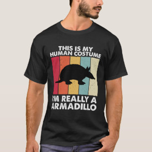I m Really A Armadillo Armadillos Girls Women T-Shirt