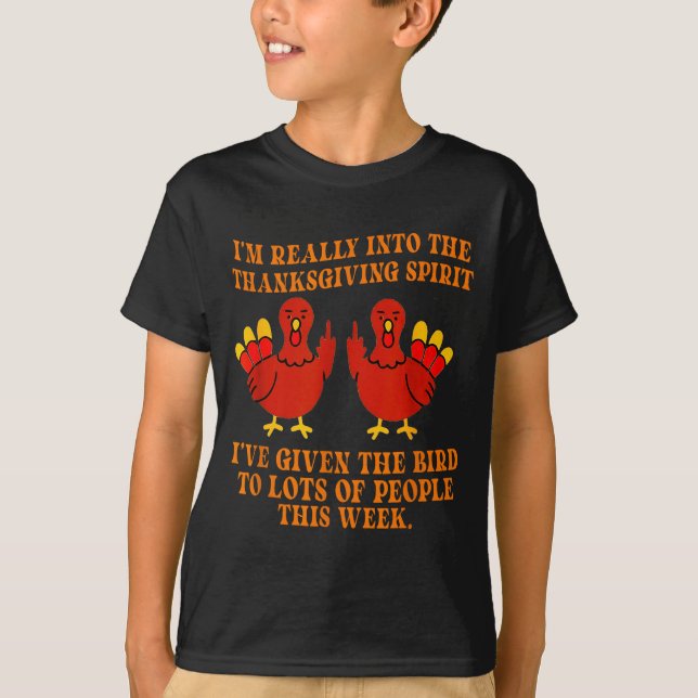 I’m Really Into The Thanksgiving Srit I’ve Given T T-Shirt (Front)