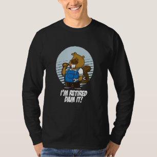 I´m Retired Dam It Beaver Mechanic Garage Wrench R T-Shirt