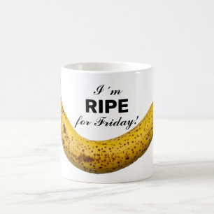 I´m RIPE for Friday! Coffee Mug