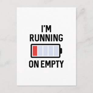 I’m Running On Empty Postcard