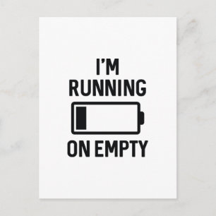 I’m Running On Empty Postcard