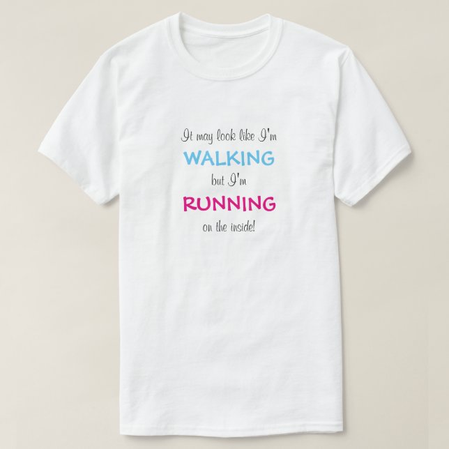 I"m Running On The Inside T-Shirt (Design Front)