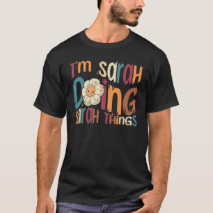 I m Sarah Doing Sarah Things  Groovy Retro Sarah T-Shirt