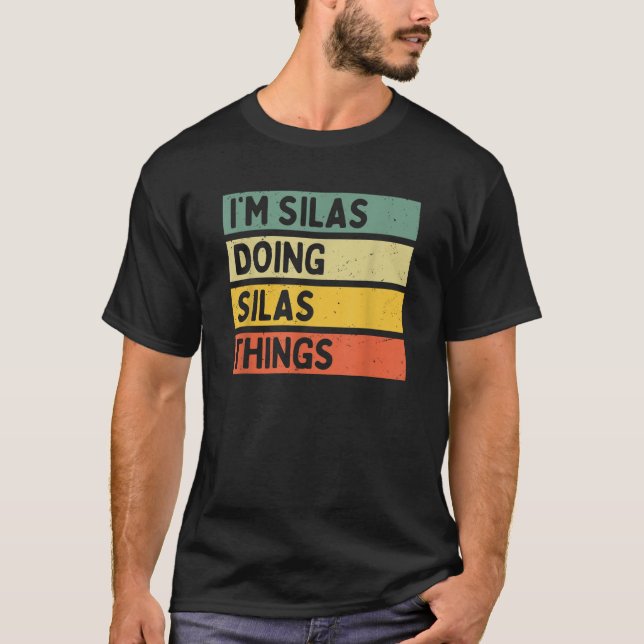 I m Silas Doing Silas Things Funny Personalised Qu T-Shirt (Front)