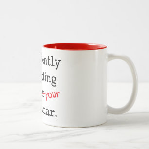 I’m silently correcting you’re grammar. Two-Tone coffee mug