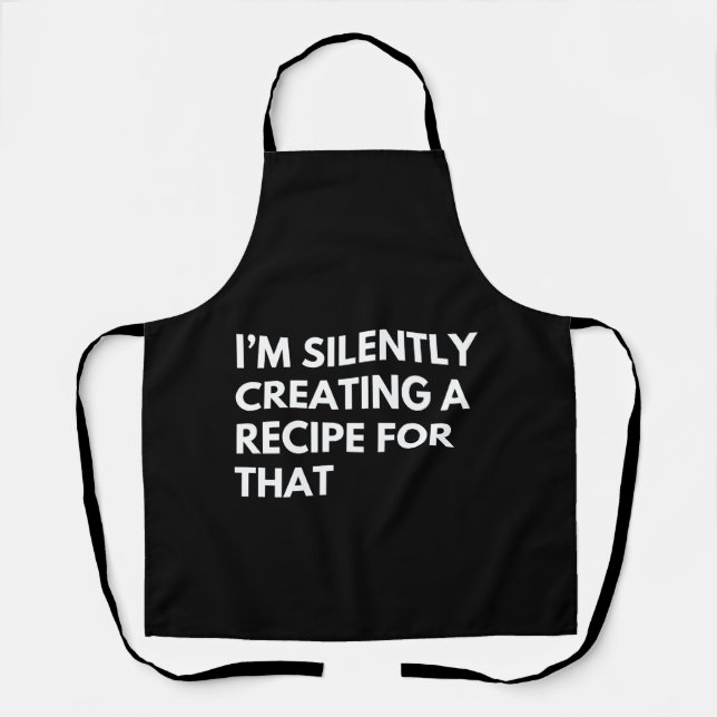 I’m Silently Creating A Recipe For That Funny Cook Apron (Front)