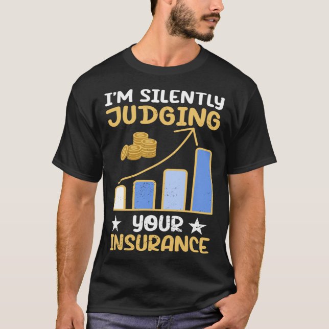 I m Silently Judging Your Insurance Actuary Data S T-Shirt (Front)