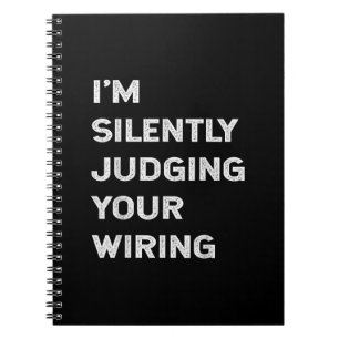 I’m Silently Judging Your Wiring Funny Electrician Notebook