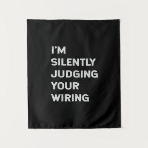 I’m Silently Judging Your Wiring Funny Electrician Tapestry