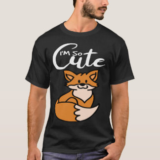 I`m So Cute Fox Girl T-Shirt