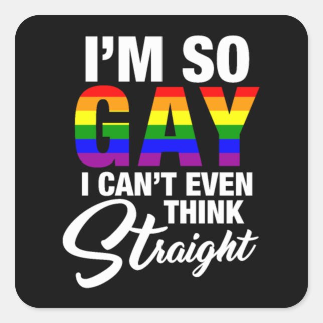 I’m so Gay - Gay Pride Homo Homosexual lgbt Square Sticker (Front)