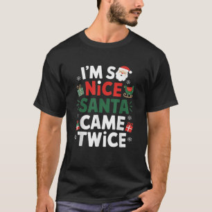 I m So Nice Santa Came Twice Funny Christmas Pajam T-Shirt