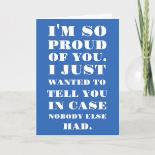 I’m So Proud of You Card