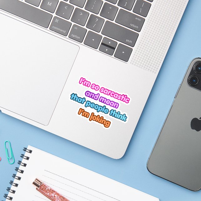 I’m So Sarcastic Funny Quote (Laptop w/ iPhone)