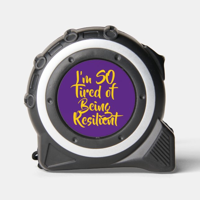 I’m SO Tired of Being Resilient 1 (Front)