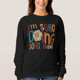 I m Sofia Doing Sofia Things Groovy Retro Sofia Sweatshirt