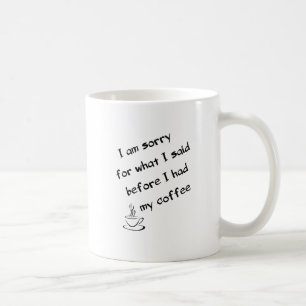 I´m sorry for what I said  Coffee Mug