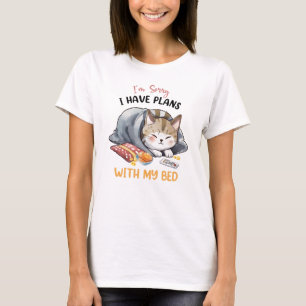 I’m Sorry, I Have Plans with My Bed – Cosy Cat T-Shirt
