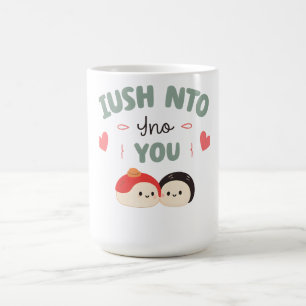 I’m Soy Into You 🍣   Cute Kawaii Sushi Love  Coffee Mug