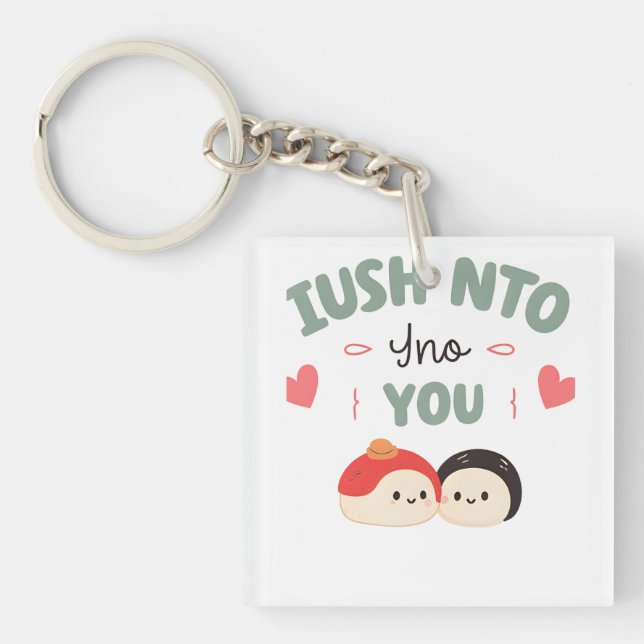 I’m Soy Into You 🍣 | Cute Kawaii Sushi Love  Key Ring (Front)