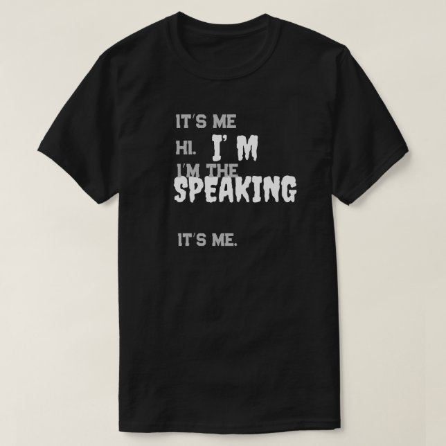I’m speaking funny quote debate election U.S. T-Shirt (Design Front)