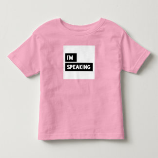 I’m Speaking Kamala Harris Toddler T-Shirt