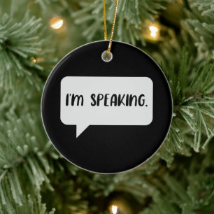 I’m Speaking Quote Ceramic Tree Decoration