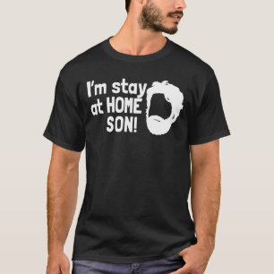 i"m stay at home son T-Shirt