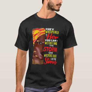 I M Strong African Women I Am The Storm Black Hist T-Shirt
