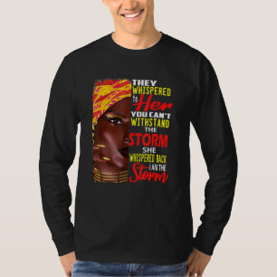 I M Strong African Women I Am The Storm Black Hist T-Shirt