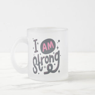 I’m Strong Motivational Typography Design Frosted Glass Coffee Mug