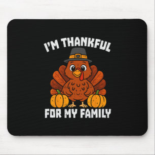 I’m Thankful For Family Turkey Pilgrim Funny Thank Mouse Mat
