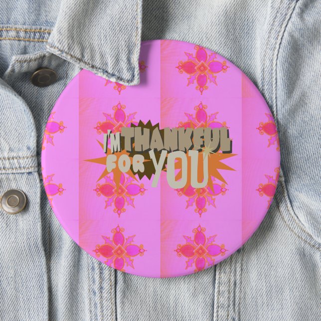 I’m Thankful for You: A Heartfelt Expression  6 Cm Round Badge (In Situ)