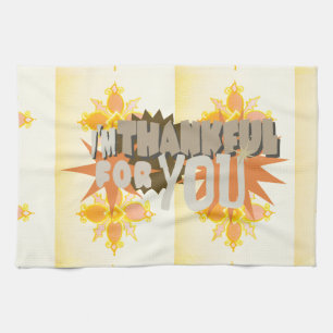 I’m Thankful for You: A Heartfelt Expression  Tea Towel