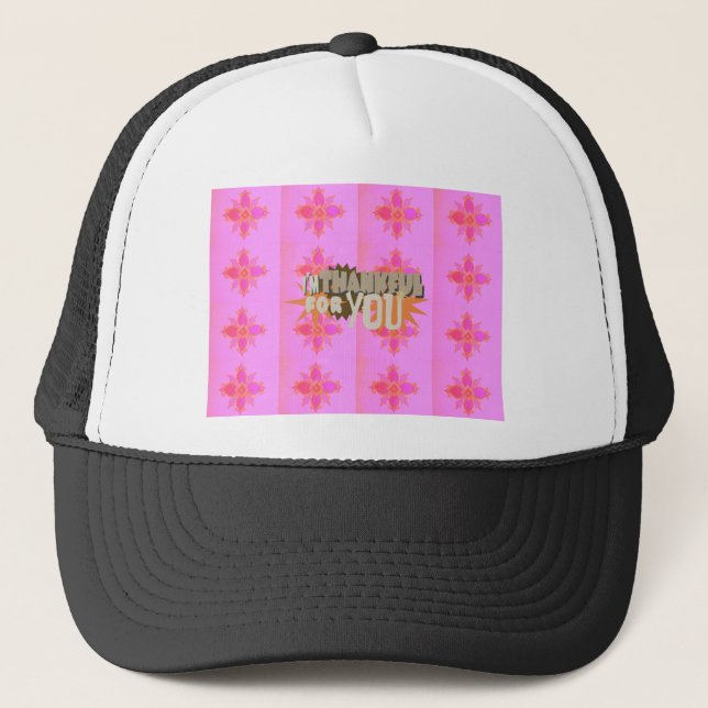 I’m Thankful for You: A Heartfelt Expression  Trucker Hat (Front)