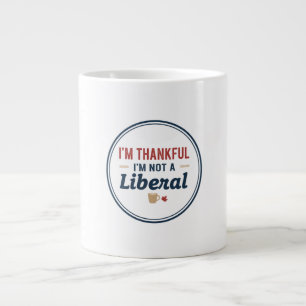 I’m Thankful I’m Not A Liberal Mug