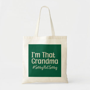 I’m That Grandma Sorry Not Sorry Tote Bag