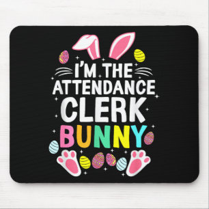 I’m The Attendance Clerk Bunny Happy Easter Day Cu Mouse Mat