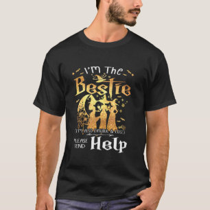I m the bestie I m also drunk and lost Funny Witch T-Shirt