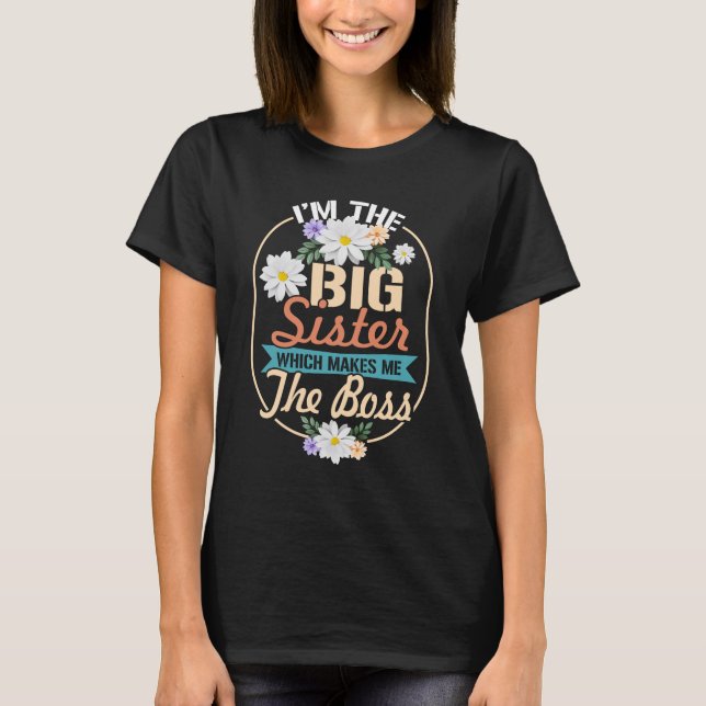 I_m The Big Sister Which Makes Me The Boss Adults  T-Shirt (Front)