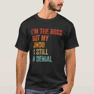 I m The Boss But My Jindo Is Still In Denial  Dog T-Shirt