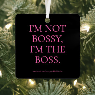 I’m the Boss Quote Ornament, Feminist Funny Gift  Metal Tree Decoration