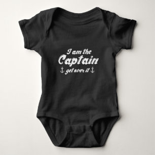 I’m The Captain Get Over It Baby Bodysuit