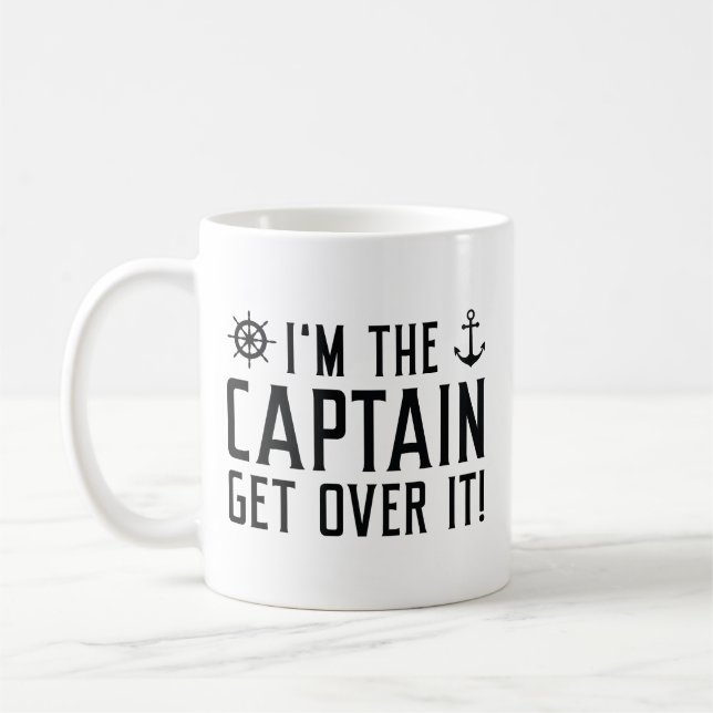I’m The Captain Get Over It Coffee Mug (Left)